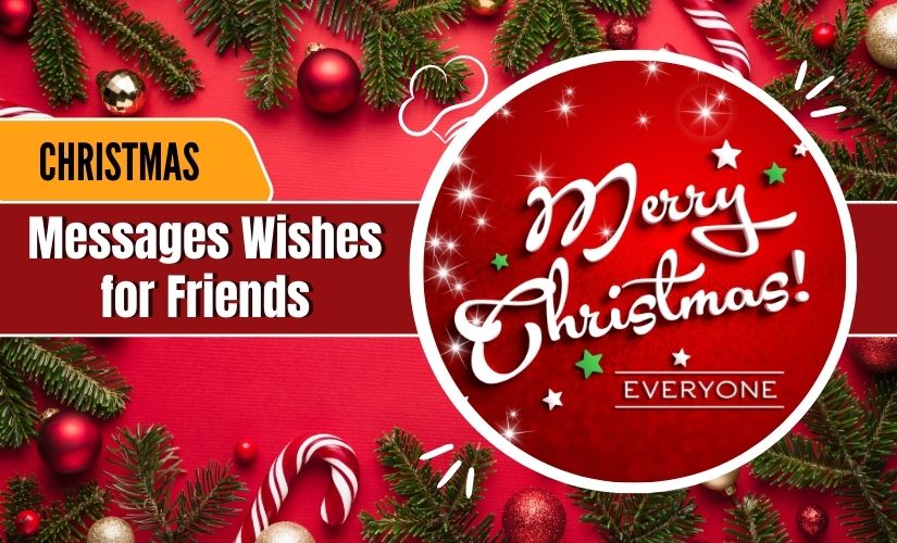 A festive graphic featuring a red background decorated with Christmas baubles and pine branches. It includes the text "Christmas Messages for Friends" and "Merry Christmas! Everyone" in a cheerful font.