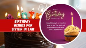 180+ Happy Birthday Wishes for Sister in Law to Make Her Day