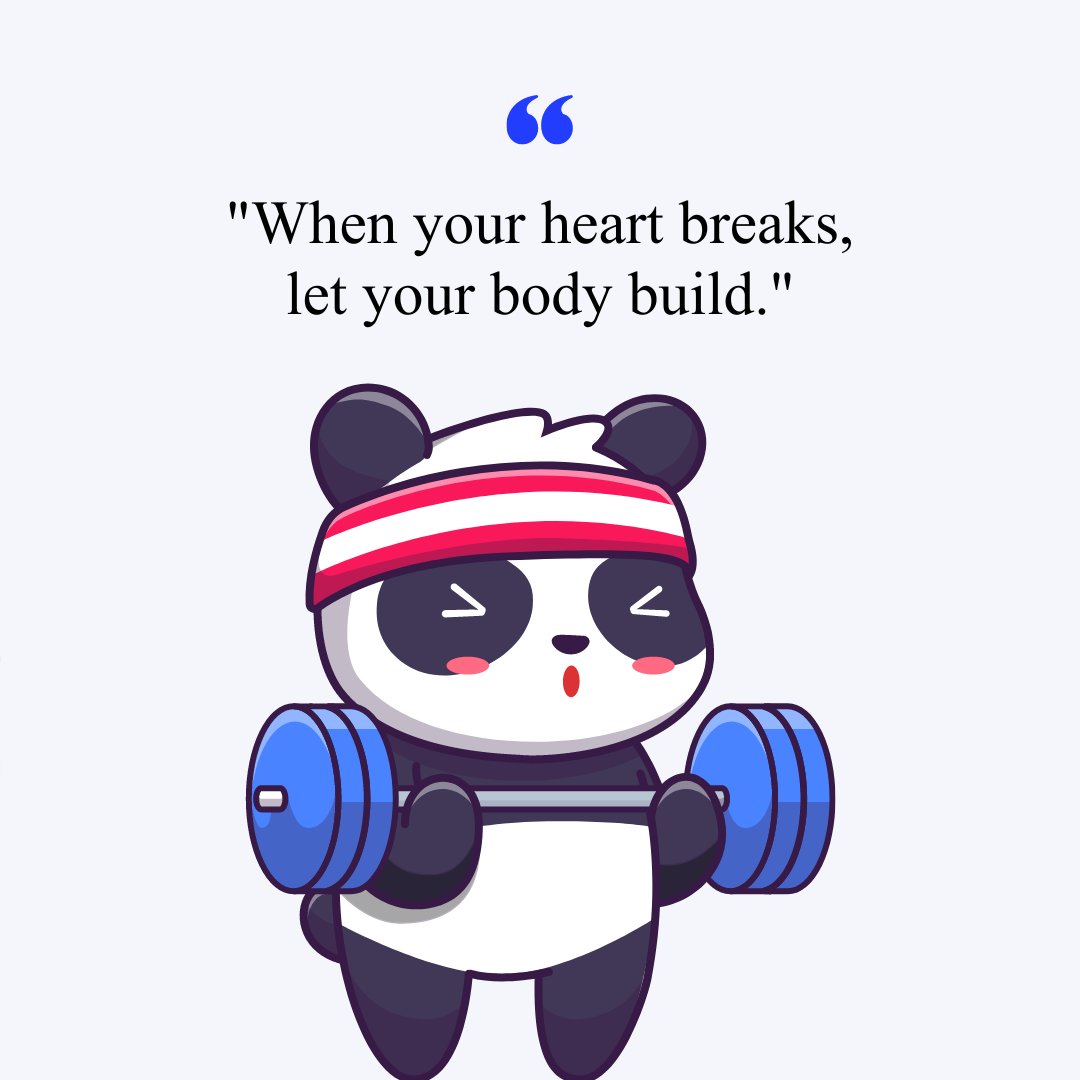 Illustration of a panda lifting weights with a motivational quote: 'When your heart breaks, let your body build.' Perfect for broken heart gym breakup gym motivation, emphasizing healing through fitness.