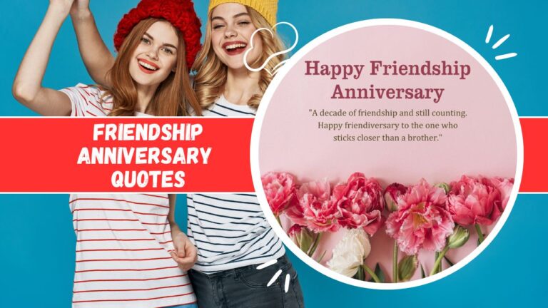 120+ Happy Friendship Anniversary Quotes and Wishes