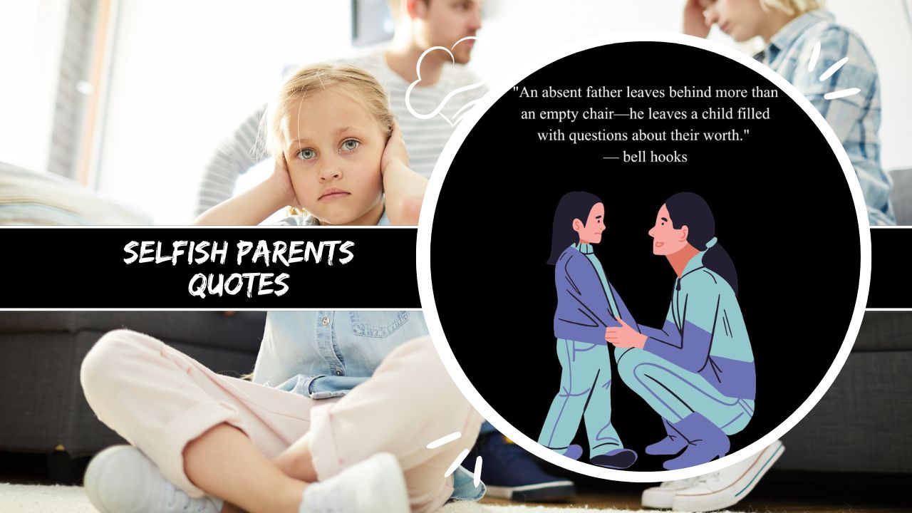 selfish parents quotes