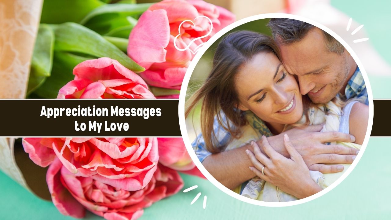 appreciation messages to my love