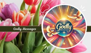 150+ Godly Messages for Daily Inspiration and Wisdom