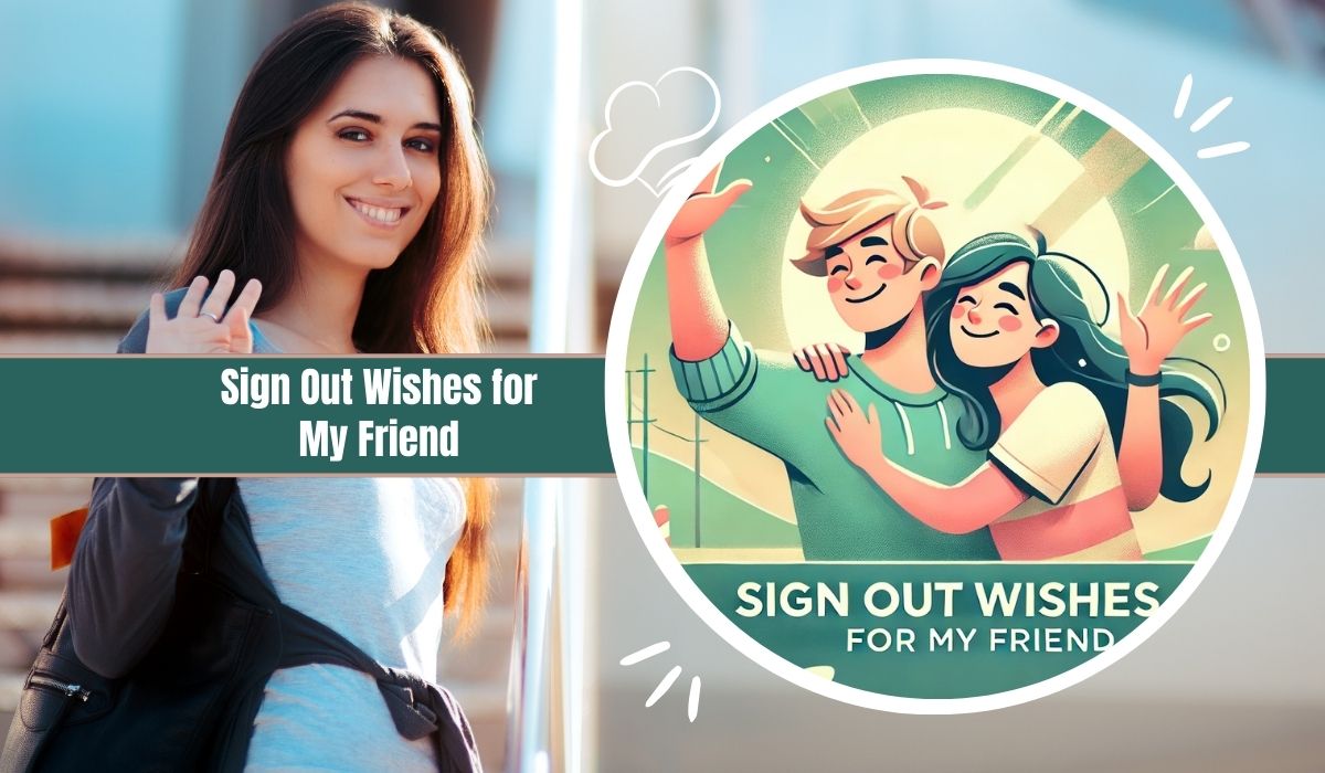 Sign Out Wishes for My Friend